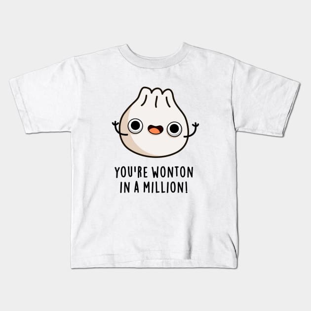 You're Wonton In A Million Cute Dumpling Pun Kids T-Shirt by punnybone